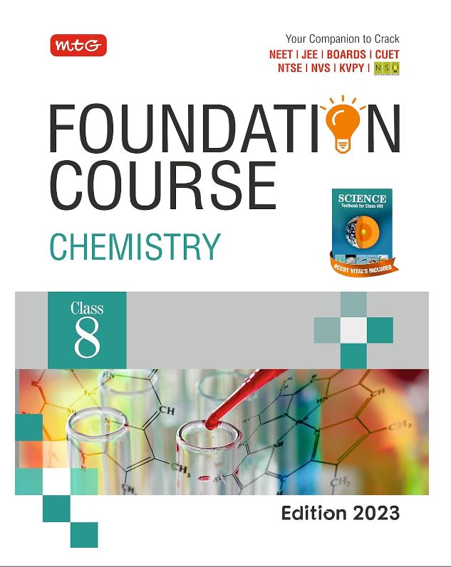 MTG Foundation Course Class 8 Chemistry Book - Your Companion to Crack NTSE-NVS-KVPY-BOARDS-IIT JEE-NEET-NSO Olympiad, Based on Latest Pattern-2023 